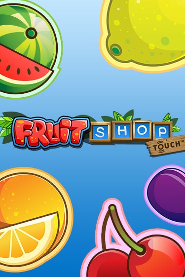 Демо игра Fruit Shop™ от NetEnt Deluxe | Casino X BY